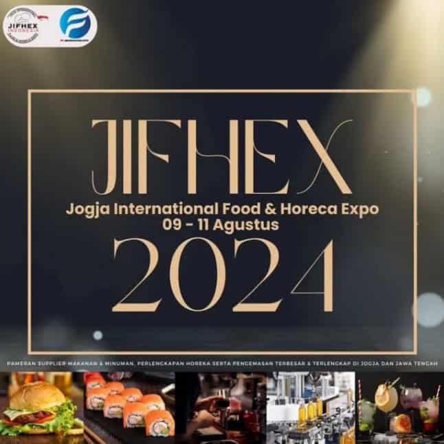 JIFHEX -Jogja International Food & Horeca Expo 2024, Harus Banget Dateng ke Sini!